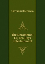 The Decameron: Or, Ten Days Entertainment