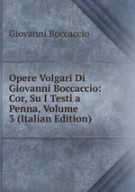 Opere Volgari Di Giovanni Boccaccio: Cor, Su I Testi a Penna, Volume 3 (Italian Edition)