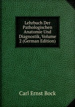 Lehrbuch Der Pathologischen Anatomie Und Diagnostik, Volume 2 (German Edition)