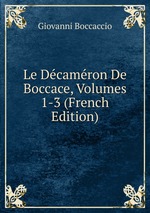 Le Dcamron De Boccace, Volumes 1-3 (French Edition)