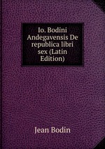 Io. Bodini Andegavensis De republica libri sex (Latin Edition)