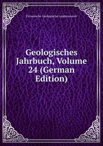 Geologisches Jahrbuch, Volume 24 (German Edition)