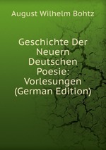 Geschichte Der Neuern Deutschen Poesie: Vorlesungen (German Edition)