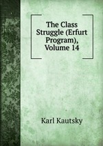 The Class Struggle (Erfurt Program), Volume 14