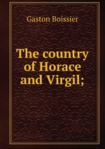 The country of Horace and Virgil;