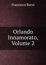 Orlando Innamorato, Volume 2