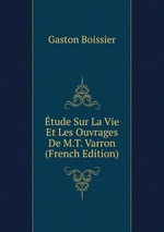 tude Sur La Vie Et Les Ouvrages De M.T. Varron (French Edition)