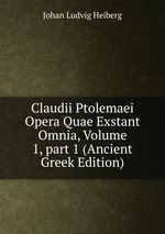 Claudii Ptolemaei Opera Quae Exstant Omnia, Volume 1, part 1 (Ancient Greek Edition)