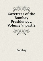 Gazetteer of the Bombay Presidency ., Volume 9, part 2