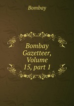Bombay Gazetteer, Volume 15, part 1