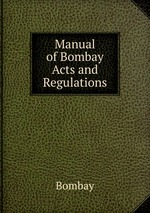 Manual of Bombay Acts and Regulations