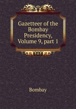 Gazetteer of the Bombay Presidency, Volume 9, part 1