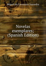 Novelas exemplares; (Spanish Edition)