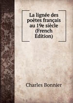 La ligne des potes franais au 19e sicle (French Edition)