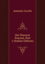 Dei Discorsi Toscani, Part 1 (Italian Edition)