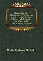 Historische Und Philologische Vortrge, an Der Universitt Zu Bonn Gehalten: Abth. Lnder- Und Vlkerkunde. 1851 (German Edition)