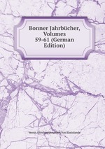 Bonner Jahrbcher, Volumes 59-61 (German Edition)