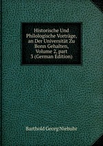 Historische Und Philologische Vortrge, an Der Universitt Zu Bonn Gehalten, Volume 2, part 3 (German Edition)