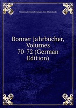 Bonner Jahrbcher, Volumes 70-72 (German Edition)