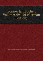 Bonner Jahrbcher, Volumes 99-101 (German Edition)