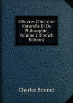 OEuvres D`histoire Naturelle Et De Philosophie, Volume 2 (French Edition)