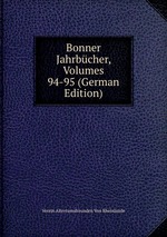 Bonner Jahrbcher, Volumes 94-95 (German Edition)