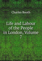 Life and Labour of the People in London, Volume 7