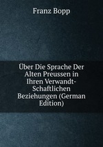 ber Die Sprache Der Alten Preussen in Ihren Verwandt-Schaftlichen Beziehungen (German Edition)
