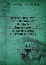 Werke. Hrsg. von Franz Bornmller. Kritisch durchgesehene und erluterte Ausg (German Edition)