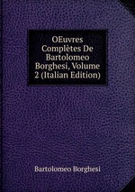 OEuvres Compltes De Bartolomeo Borghesi, Volume 2 (Italian Edition)