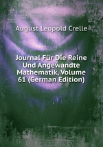 Journal Fr Die Reine Und Angewandte Mathematik, Volume 61 (German Edition)