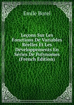Leons Sur Les Fonctions De Variables Relles Et Les Dveloppements En Sries De Polynomes (French Edition)