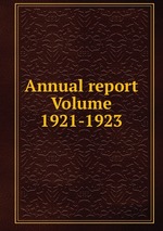 Annual report Volume 1921-1923