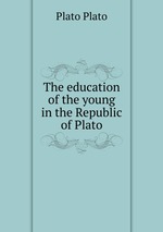 The education of the young in the Republic of Plato