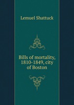 Bills of mortality, 1810-1849, city of Boston