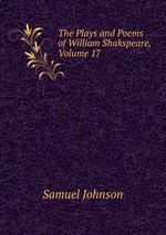 The Plays and Poems of William Shakspeare, Volume 17