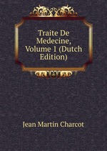 Traite De Medecine, Volume 1 (Dutch Edition)