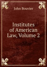 Institutes of American Law, Volume 2