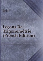 Leons De Trigonomtrie (French Edition)