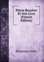 Pierre Boucher Et Son Livre (French Edition)