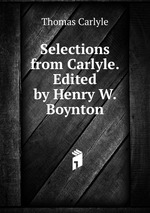 Selections from Carlyle. Edited by Henry W. Boynton