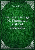 General George H. Thomas, a critical biography