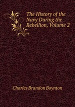 The History of the Navy During the Rebellion, Volume 2