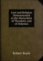 Love and Religion Demonstrated in the Martyrdom of Theodora, and of Didymus