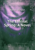 The Eternal Spring: A Novel
