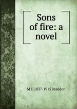 Sons of fire: a novel