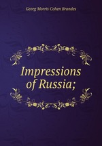 Impressions of Russia;