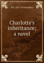 Charlotte`s inheritance; a novel