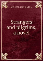 Strangers and pilgrims, a novel
