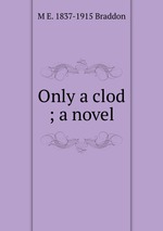 Only a clod ; a novel